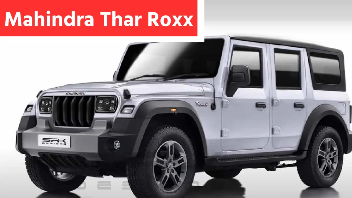 Mahindra Thar Roxx : મહિન્દ્રા થાર રોક્સ, આ તારીખે થશે લોન્ચ ! જુઓ તેના ફિચર્સ અને ડીઝાઇન