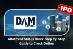 DAM Capital Advisors IPO Allotment Status check-Step-by-Step Guide to Check Online