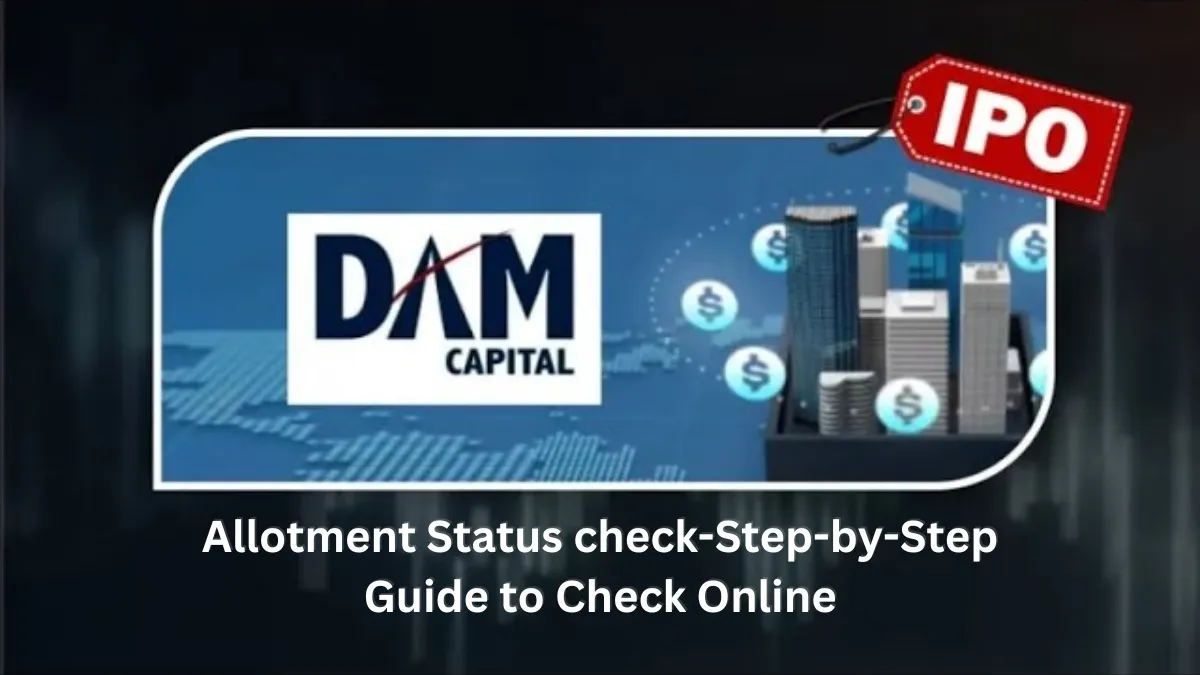 DAM Capital Advisors IPO Allotment Status check-Step-by-Step Guide to Check Online