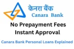 No Prepayment Fees, Instant Approval – Canara Bank Personal Loans Explained