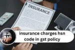 insurance charges hsn code in gst policy